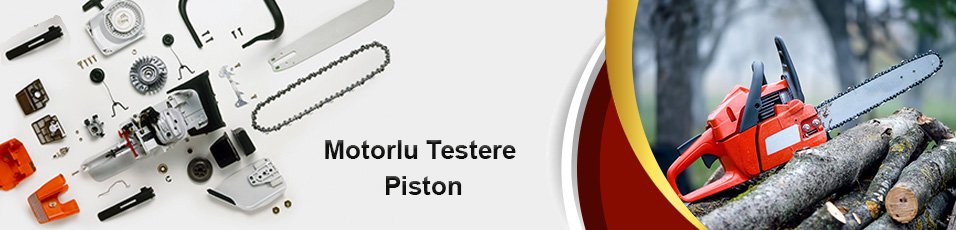 Motorlu Testere Piston